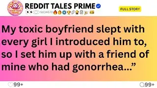 [FULL STORY] My toxic boyfriend slept with every girl I introduced him to, so I set him up with...