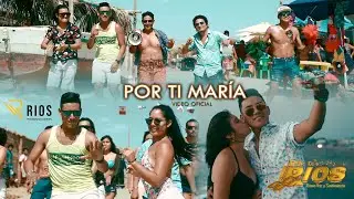 Por Ti Mar&iacute;a - Son De Rios - Video Clip Oficial - Enero  2020