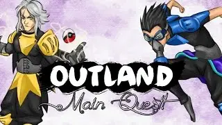 PxG: Outland Main Quest! &macr;\_(ツ)_/&macr;