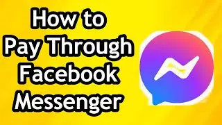 How to Pay Through Facebook Messenger In 2024