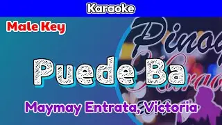 Puede Ba by Maymay Entrata, Victoria (Karaoke : Male Key)