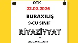 9-cu sinif buraxılış. OTK buraxılış sınaq imtahanı. 22 fevral 2026-cı il. (22.02.2026)