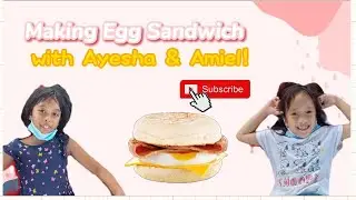 Making Egg Sandwich with Amiel🥚🍞 ! - Ayesha Suarez