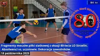 Jubileusz 80-lecia LO STRZELIN   Fragmenty mecz&oacute;w piłki siatkowej Absolwenci vs. uczniowie 18 X 2025