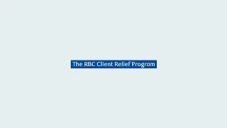 The RBC Client Relief Program