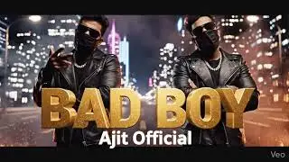 BAD BOY (audio song) AJIT OFFICIAL #rapmusic #vibes l Subscribe now l#entertainment 