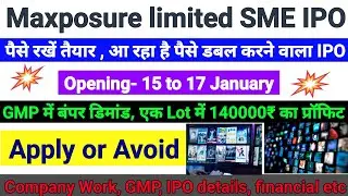 Maxposure limited SME IPO review ।। Company Work, GMP, IPO details, financial etc