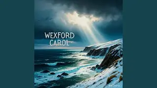 Wexford Carol (Good People All)
