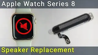 Apple Watch Series 8 Speaker Repair - DIY Fix for No Sound or Distortion