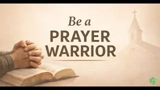 Be a Prayer Warrior