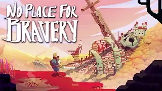No Place For Bravery Gameplay HD (PC) | NO COMMENTARY