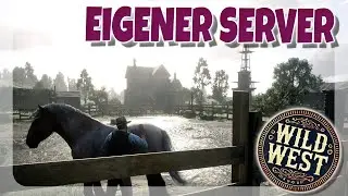 UNSER EIGENER SERVER 🐴 WILD WEST | RED DEAD RP [RDO]