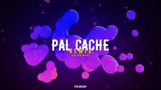 Pal Cache (RKT Remix) - Kaleb Di Masi, Omar Varela, Fer Deejay (Difusi&oacute;n)