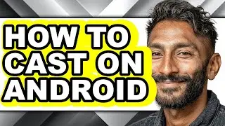 How to Cast on Android (only Way)