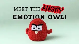 Crochet Your Feelings – The Angry Emotion Owl Tutorial