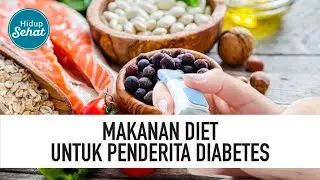 Menu Makanan yang Tepat untuk Penderita Diabetes | Hidup Sehat tvOne