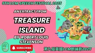 Treasure Island by Robert Louis Stevenson I 9th LCM Speech Festival 2025 I Reading Aloud I Age 9 -10