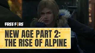 New Age Part 2: The Rise Of Alpine | Free Fire SSA