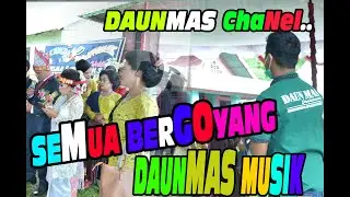 SEMUA BERGOYANG PASAHATON TUMPAK BERSAMA DAUNMAS MUSIK   HUTURRRRR