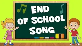 End Of The School Year Song - 