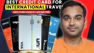 Top 5 Best credit cards for International travel with zero forex markup