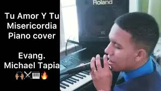 PIANO COVER || TU AMOR Y TU MISERICORDIA || 🙌🏽🎹🔥