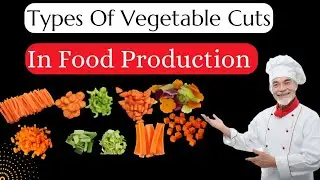 Types Of Cuts ln The Kitchen | Different Cuts Of Vegetables In Food Production