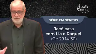 60. Jacó casa com Lia e Raquel (Gn 29.14-30)