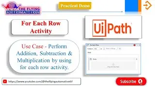 Use Case -Addition, subtraction,multiplication using For Each Row loop Activity|| UIPATH Tutorial-11
