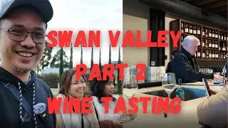 Exploring swan valley part 2 | Wine Tasting
