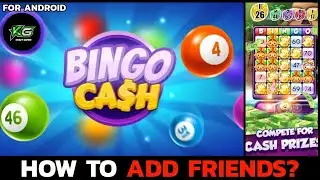 How to Add Friends on Bingo Cash Game? Connect with Friends on Bingo Cash Game on Android 2024