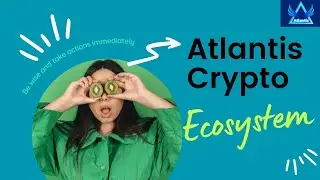 Atlantis Crypto Ecosystem | AtlantisCEX will make a Huge Impact in the Crypto space
