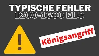 So nutzt du die typischen Fehler 1200-1600 aus | K&ouml;nigsangriff spezial