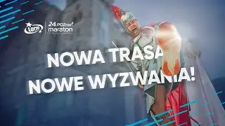 Nowa Trasa, Nowe Wyzwania! - Trasa LOTTO 24. Poznań Maratonu