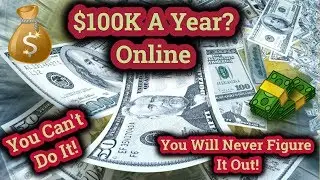 How To Make $100K A Year Without A College Degree, online,making videos,in your 20s,from home