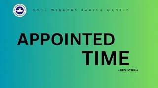 APPOINTED TIME -  BRO JOSHUA