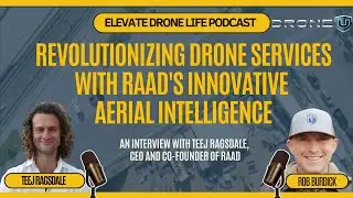 EDL Ep. 18 – Inside RAAD: How Teej Ragsdale Lands Enterprise & Commercial Drone Clients