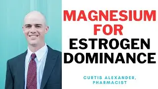 Magnesium for Estrogen Dominance | Estrogen Detoxification