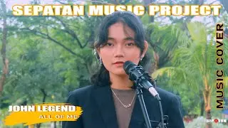 John Legend - All Of Me | Cover By Sepatan Music Project