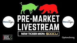 Live Pre-Market Update - New Ticker Monday! $DOCU $SPY $DJI $NQ