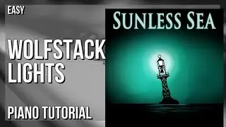 How to play Wolfstack Lights (Sunless Sea) by Maribeth Solomon & Brent Barkman on Piano (Tutorial)