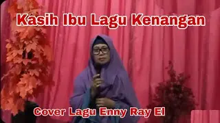 Kasih Ibu l Lagu Keroncong l Enny Ray El Cover lagu Kenangan l Lagu Nostalgia, lagu Lawas