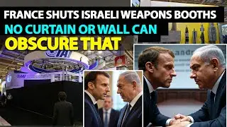 France Shuts Israeli Weapon Booths at Paris Air Show 2025