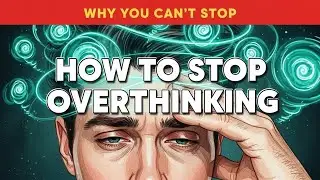 How to Stop Overthinking (Real Psychology Methods That Work)