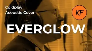 Coldplay - Everglow (Acoustic Cover)
