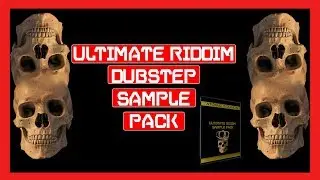 Ultimate RIDDIM DUBSTEP Sample Pack 💀