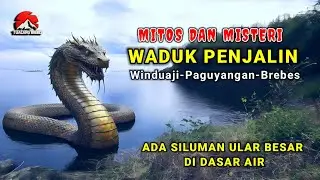 MITOS DAN MISTERI WADUK PENJALIN | Winduaji paguyangan brebes