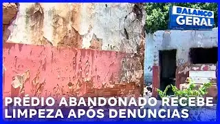 Balanço Geral | Rio Preto: Prédio abandonado na Joaquim Lopes recebe limpeza após denúncias