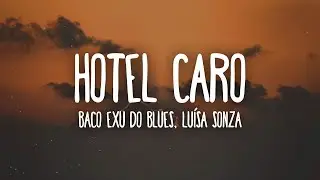 Baco Exu do Blues & Lu&iacute;sa Sonza - Hotel Caro (Letra/Lyrics)
