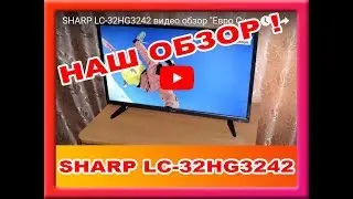 SHARP LC-32HG3242  видео обзор Интернет магазина 